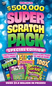 Graphic advertising $30 Super Scratch Pack. Five favourites. One pack! Prizes up to $500,000. Enjoy a little moment of fun. 18 plus know your limit, play within it.